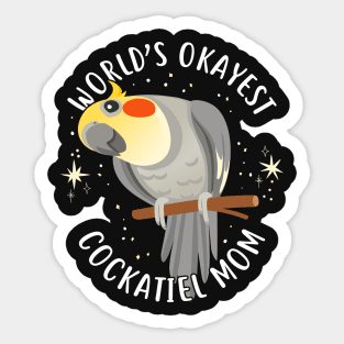 World's Okayest Cockatiel Mom Sticker